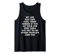 Funny My Job Has A Cool Thing If You Work Well Do More Jobs Tank Top