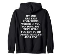 Funny My Job Has A Cool Thing If You Work Well Do More Jobs Zip Hoodie