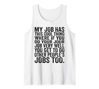 Funny My Job Has This Cool Thing Workplace Humor Tank Top