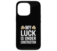 Funny My Luck Is Under Construction Irish Humor Case for iPhone 13 Pro