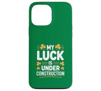 Funny My Luck Is Under Construction Irish Humor Case for iPhone 13 Pro Max