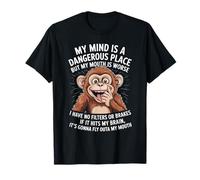 Funny My Mind is A Dangerous Place No Filter Sarcastic Quote T-Shirt