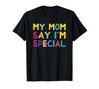 Funny My Mommy Says I'm Special , Special Child T-Shirt