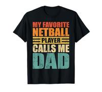 Funny My Netball Player Calls Me Dad Netball Father's Day T-Shirt
