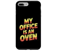 Funny My Office Is An Oven Steel Mill Worker Case for iPhone 7 Plus/8 Plus