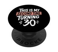 Funny My Second Time Turning 30 Sarcastic 60th Anniversary PopSockets Adhesive PopGrip