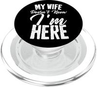 Funny My Wife Doesn't Know I'm Here Sarcastic Husband Quote PopSockets PopGrip for MagSafe