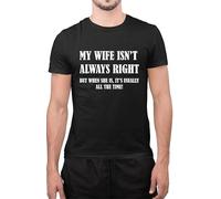 Funny My Wife Isn't Always Right But When She is Gift for Husband T-Shirt