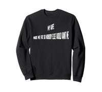Funny My Wife Made Me Fat So Nobody Else Would Want Me Sweatshirt