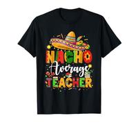 Funny Nacho Average Teacher Cinco De Mayo Mexican Fiesta T-Shirt