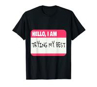 Funny Name Tag I'm Trying My Best T-Shirt