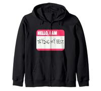 Funny Name Tag I'm Trying My Best Zip Hoodie