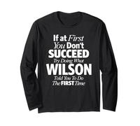 Funny Name Wilson If You Don't Succeed Try Doing What Wilson Long Sleeve T-Shirt