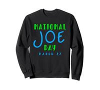 FUNNY NATIONAL JOE DAY MARCH 27 Sweatshirt