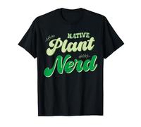 Funny Native Plant Nerd Botanical Gardening Nature Lover T-Shirt