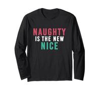 Funny Naughty is The New Nice Long Sleeve T-Shirt