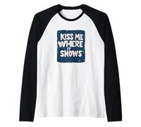 Funny Naughty Kiss me Where it Snows Speech Costume Raglan Baseball Tee