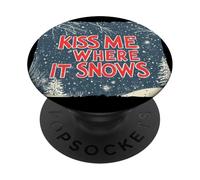 Funny Naughty Xmas Night with this Kiss me where it Snows PopSockets Adhesive PopGrip