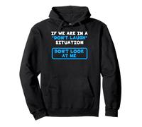 Funny Nerdy If We are in a Don't Laugh Don't Look at Me Wt Pullover Hoodie
