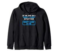 Funny Nerdy If We are in a Don't Laugh Don't Look at Me Wt Zip Hoodie