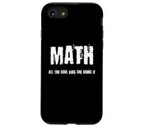 Funny Nerdy Math All the Cool Kids Are Doing It Teacher Wt Case for iPhone SE (2020) / 7/8