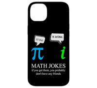 Funny Nerdy Math Jokes If You Get Them Real Pi Math Teacher Case for iPhone 14 Plus