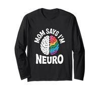 Funny Neurodiverse Brain Design Mom Says I´m Neuro Long Sleeve T-Shirt