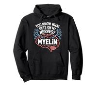 Funny Neuroscience Brain Pun Myelin Science Teacher Student Pullover Hoodie