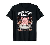 Funny Never Trust A Fart Pig Bathtub Saying Joke Women Men T-Shirt