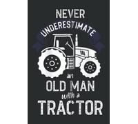 Funny Never Underestimate an Old Man With a Tractor Zip: Lined Journal Notebook, Memo Diary Subject Notebooks Planner, for Travelers, Students, Office - 6" x 9", 110 Pages