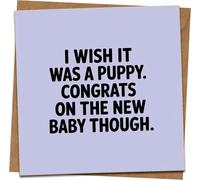 Funny New Baby Congratulations Card - I Wish It Was a Puppy - Humour Greeting, Blank Inside, 145mm x 145mm, Kraft Envelope