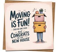 Funny New Home Card - Moving Is Fun Said No One Ever Congrats on the New House - 145mm x 145mm Square Greeting Card with Kraft Envelope - Housewarming for Friends, Family, Couples
