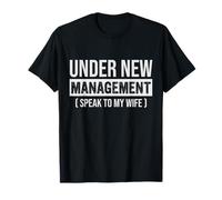 Funny New Husband, Under New Management Speak To My Wife T-Shirt