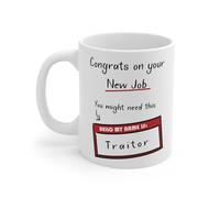 Funny New Job Mug - Congrats on Your New Job - Hello My Name is Traitor
