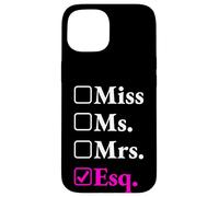 Funny New Lawyer Gift - Miss Ms Mrs Esq Case for iPhone 15