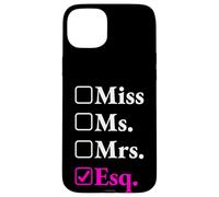 Funny New Lawyer Gift - Miss Ms Mrs Esq Case for iPhone 15 Plus