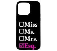 Funny New Lawyer Gift - Miss Ms Mrs Esq Case for iPhone 15 Pro Max
