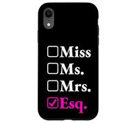 Funny New Lawyer Gift - Miss Ms Mrs Esq Case for iPhone XR