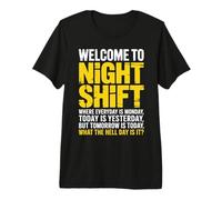 Funny Night Shift What Day Third Shift Premium T-Shirt