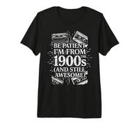 Funny Nighties Retro Humor, Be Patient I'm from The 1900s Premium T-Shirt