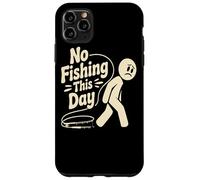 Funny No Fishing This day stick person Humor For Fishermen Case for iPhone 11 Pro Max