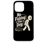 Funny No Fishing This day stick person Humor For Fishermen Case for iPhone 13 Pro Max