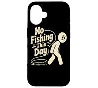 Funny No Fishing This day stick person Humor For Fishermen Case for iPhone 16