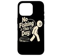 Funny No Fishing This day stick person Humor For Fishermen Case for iPhone 16 Pro