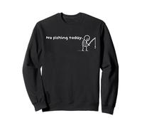 Funny No Fishing Today Sarcastic Sad Stick Man Angling Joke Sweatshirt