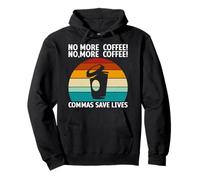 Funny No More Coffee Commas Save Lives English Teacher Pullover Hoodie