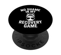 Funny No Shame In My Recovery Game Saying PopSockets Adhesive PopGrip