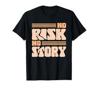 Funny No Story No Risk | Adventure | Humor Party T-Shirt