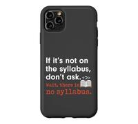 Funny No Syllabus Teacher Professor College Humorous Graphic Case for iPhone 11 Pro Max