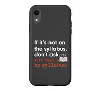 Funny No Syllabus Teacher Professor College Humorous Graphic Case for iPhone XR